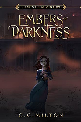 Flames Of Adventure Embers Of Darkness - 9781736924600