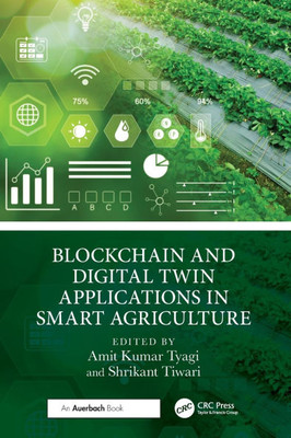 Blockchain and Digital Twin Applications in Smart Agriculture