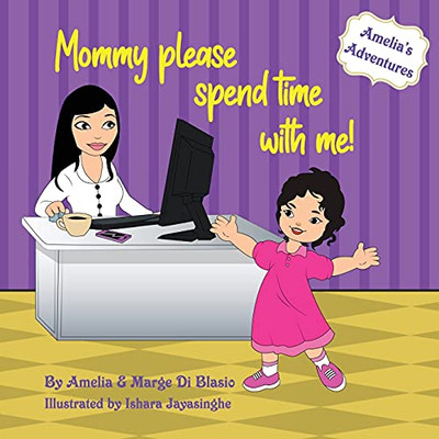 Amelia'S Adventures: Mommy, Please Spend Time With Me!