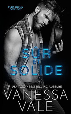 Sã»R Et Solide (Plus QuâUn Cow-Boy) (French Edition)