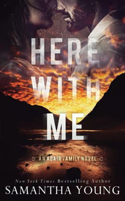 Here With Me (The Adair Family Series) - 9781838301743