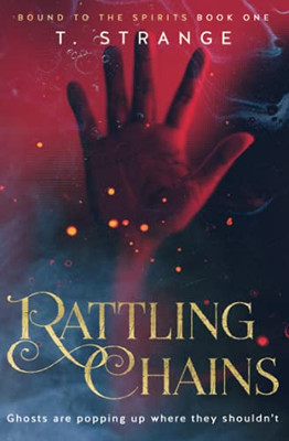 Rattling Chains (Bound To The Spirits) - 9781839439872