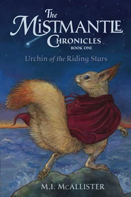 Urchin Of The Riding Stars (The Mistmantle Chronicles)