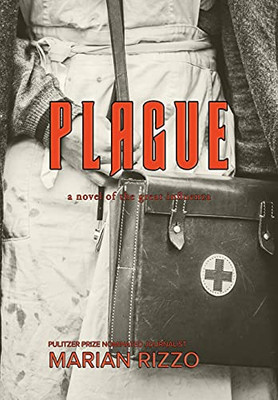 Plague: A Novel Of The Great Influenza - 9781952474736