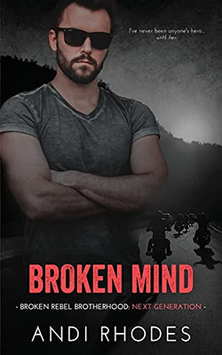 Broken Mind: Broken Rebel Brotherhood: Next Generation