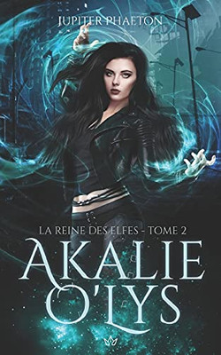 La Gardienne Des Clefs (Akalie O'Lys) (French Edition)