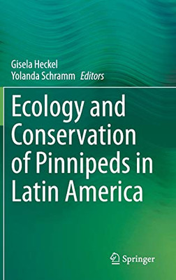 Ecology And Conservation Of Pinnipeds In Latin America