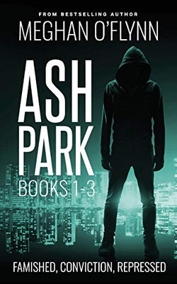 The Ash Park Series (Books 1-3): Famished, Conviction, and Repressed