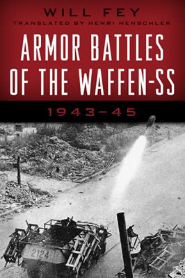 Armor Battles Of The Waffen-Ss: 1943Â45, 2021 Edition