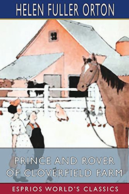 Prince And Rover Of Cloverfield Farm (Esprios Classics)