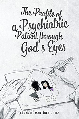 The Profile Of A Psychiatric Patient Through God'S Eyes