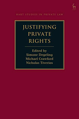 Justifying Private Rights (Hart Studies In Private Law)