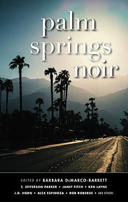 Palm Springs Noir (Akashic Noir Series) - 9781617759284