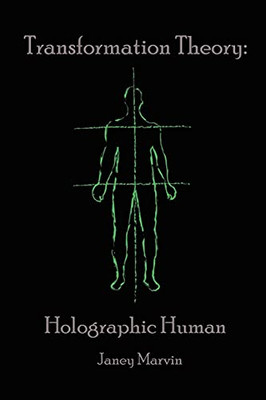 Holographic Human Transformation Theory - 9781638120438