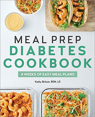 Meal Prep Diabetes Cookbook: 4 Weeks Of Easy Meal Plans
