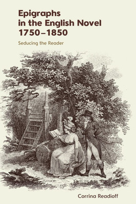 Epigraphs in the English Novel 1750-1850: Seducing the Reader