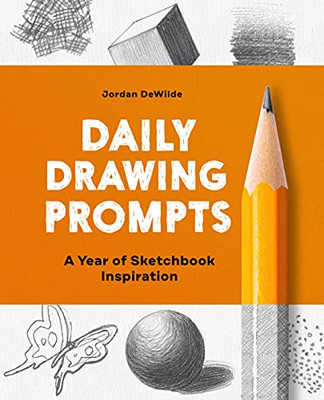 Daily Drawing Prompts: A Year Of Sketchbook Inspiration