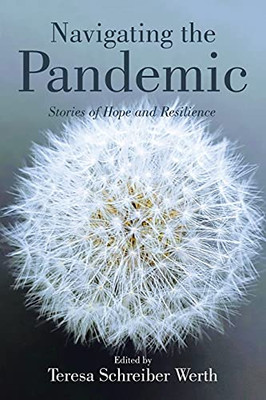 Navigating The Pandemic: Stories Of Hope And Resilience