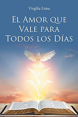 El Amor Que Vale Para Todos Los Dã­As (Spanish Edition)