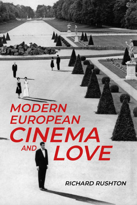 Modern European Cinema and Love Modern European Cinema and Love