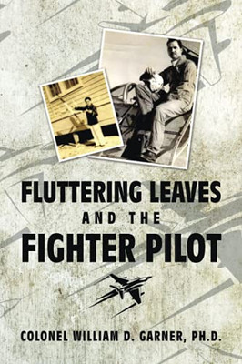 Fluttering Leaves And The Fighter Pilot - 9781664170834