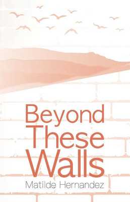 Beyond These Walls