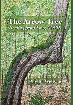 The Arrow Tree: Healing From Long Covid - 9781736424308
