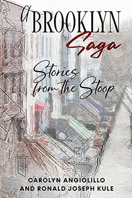 A Brooklyn Saga: Stories From The Stoop - 9781737186700