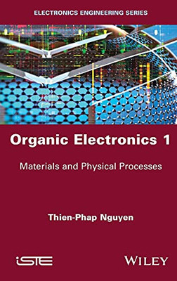 Organic Electronics 1: Materials And Physical Processes