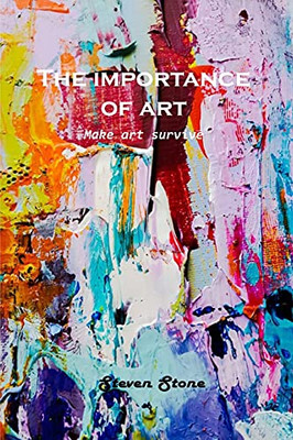 The Importance Of Art: Make Art Survive - 9781803100944