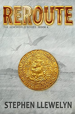 Reroute: The New World Series Book Four - 9781838212506