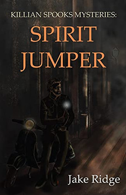Killian Spooks Mysteries: Spirit Jumper - 9781910903599
