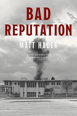 Bad Reputation: The Complete Collection - 9781937484798