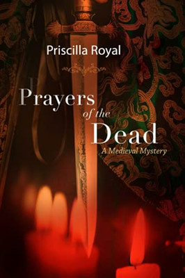 Prayers Of The Dead: A Medieval Mystery - 9781952747038