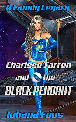 Charisse Tarren And The Black Pendant (A Family Legacy)