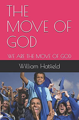 The Move Of God: We Are The Move Of God - 9781990362064