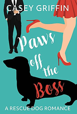 Paws Off The Boss: A Rescue Dog Romance - 9781990470011