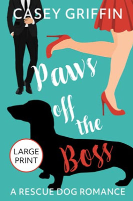 Paws Off The Boss: A Rescue Dog Romance - 9781990470035