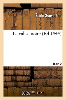 La Valise Noire. Tome 2 (Littã©Rature) (French Edition)