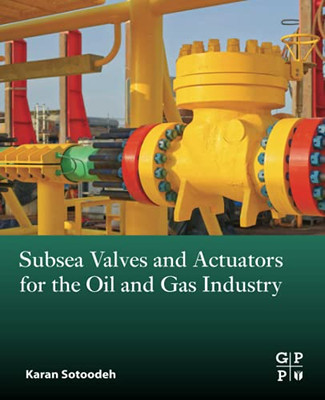 Subsea Valves And Actuators For The Oil And Gas Industry