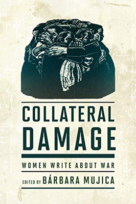 Collateral Damage: Women Write About War - 9780813945736