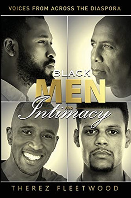 Black Men And Intimacy - Voices From Across The Diaspora