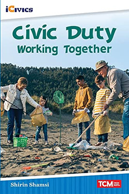 Civic Duty: Working Together (Icivics: Inspiring Action)