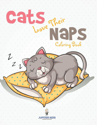 Cats Love Their Naps Coloring Book