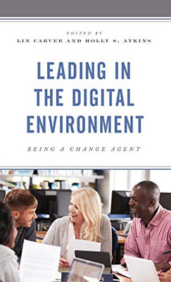 Leading In The Digital Environment: Being A Change Agent