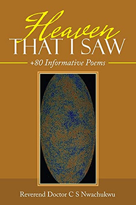 Heaven That I Saw: +80 Informative Poems - 9781489737014