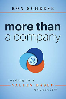 More Than A Company: Leading In A Values-Based Ecosystem