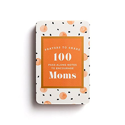 Prayers To Share: 100 Pass-Along Notes To Encourage Moms