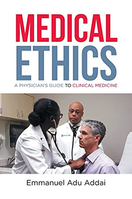 Medical Ethics: A Physician'S Guide To Clinical Medicine