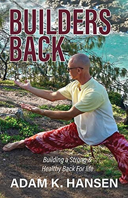 Builders Back: Building A Strong & Healthy Back For Life